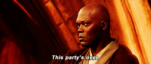 This party’s over. (Star Wars)